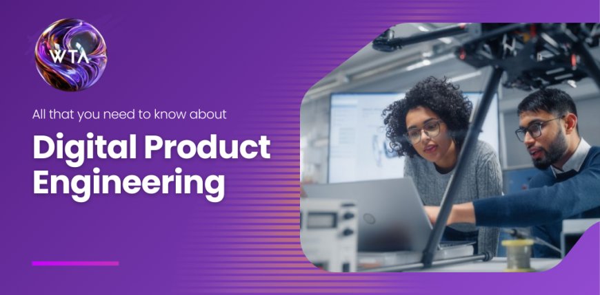 From Concept to Launch with a Leading Digital Product Engineering Company